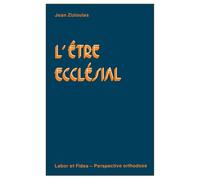 Etre ecclésial - Jean Zizioulas - Labor Et Fides - broché - Livre