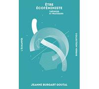 Etre écoféministe: Théories et pratiques