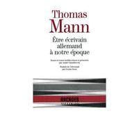 Être écrivain allemand à notre époque - Thomas Mann - Gallimard - broché - Livre