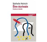 Etre Écrivain - Création Et Identité