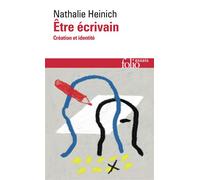Être écrivain: Création et identité – Gallimard