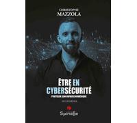 Être en cybersécurité - Christophe Mazzola - Spinelle Eds - broché - Essai