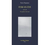 Etre En Été - Suivie De Un Point C'est Tout
