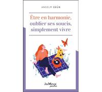 Être en harmonie, oublier ses soucis, simplement vivre