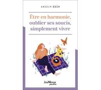 Être en harmonie, oublier ses soucis, simplement vivre