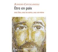 Etre en Paix Avec Dieu, avec les autres, avec soi-même - Raniero Cantalamessa - Beatitudes Eds - broché - Essai