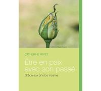 Être en paix avec son passé: Grâce aux photos Irisame