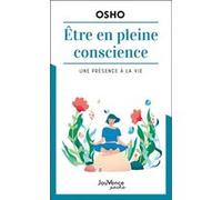 Etre en pleine conscience Osho (Auteur)