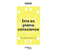 Etre en pleine conscience Une présence à la vie - Osho - Jouvence - Poche - Essai