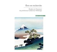 Être en recherche études en l'honneur du professeur Catherine Thibierge