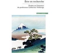 Être en recherche études en l'honneur du professeur Catherine Thibierge Cyril Sintez (Auteur)