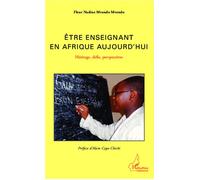 Etre enseignant en Afrique aujourd'hui Héritage, défis, perspectives - Fleur Nadine Mvondo Mvondo - L'harmattan - broché - Essai