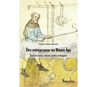 Être entrepreneur au Moyen Âge Jean Teisseire, artisan cordier d'Avignon - Mélanie Dubois Morestin - Presses Universitaires Du Septen-Trion - broché - Essai