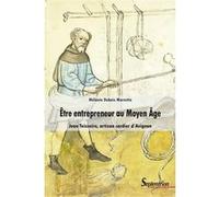 Être entrepreneur au Moyen Âge: Jean Teisseire, artisan cordier d'Avignon