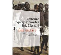 Être esclave: Afrique-Amériques, XVe-XIXe siècle