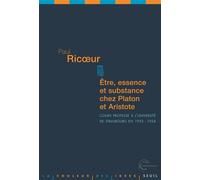 Etre, Essence et Substance chez Platon et Aristote Cours professé à l'université de Strasbourg en 1953-1954 - Paul Ricoeur - Seuil - broché - Essai