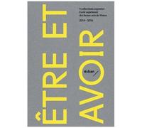 Etre Et Avoir - 9 Collections Exposées À L'école Supérieure Des Beaux-Arts De Nimes (2014-2018)
