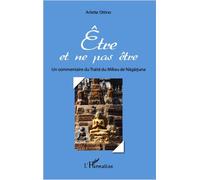 Etre Et Ne Pas Être - Un Commentaire Du Traité Du Milieu De Nagarjuna