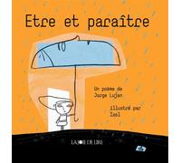 Etre et paraitre - Jorge Lujan - Joie De Lire - cartonné - Album jeunesse dès 3 ans