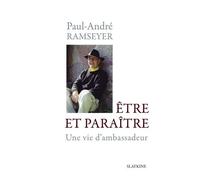 Etre Et Paraître - Une Vie D'ambassadeur