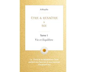 Être et ReNaître à Soi: Vie et Équiibre