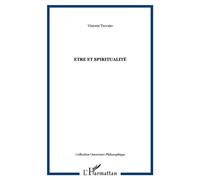 Etre et spiritualité - Vincent Trovato - L'harmattan - broché - Essai