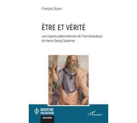 Être et vérité Les origines platoniciennes de l'herméneutique de Hans-Georg Gadamer - François Doyon - L'harmattan - broché - Etude