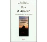 Être et vibration: L'enseignement sacré des Amérindiens