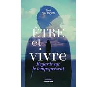 Être et vivre - Regards sur le temps présent
