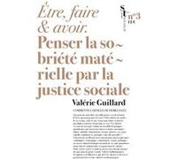 Valérie Guillard–Etre, faire et avoir–Penser la sobriété matérielle par la justice sociale–Broché