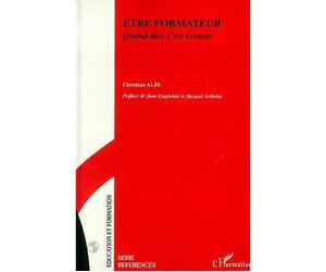Etre formateur Quand dire c'est écouter - Christian Alin - L'harmattan - broché - Livre