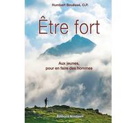 Être fort - Aux jeunes, pour en faire des hommes