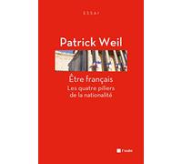 Etre français: Les quatre piliers de la nationalité