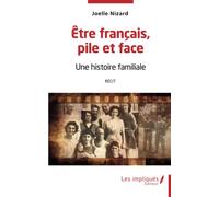 Etre français pile et face: Une histoire familiale - Récit