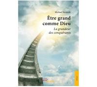Etre grand comme Dieu La grandeur des conquérants - REMACK-M - Jets D'encre - broché - Essai