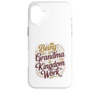 Être Grand-mère, C'est l'œuvre du Royaume, la Grand-mère, la Famille, chrétienne Coque pour iPhone 16 Plus