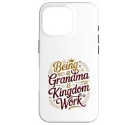 Être Grand-mère, C'est l'œuvre du Royaume, la Grand-mère, la Famille, chrétienne Coque pour iPhone 16 Pro