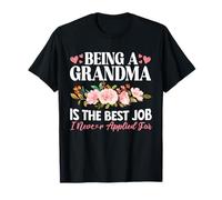 Être Grand-mère est Le Meilleur Travail pour lequel Je n'ai jamais postulé T-Shirt