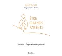Être grands-parents Transmettre l'Évangile à la nouvelle génération - Mc Call Larry - Blf Europe - broché - Essai