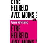 Être heureux avec moins ? / Collection ALT Corinne Morel-Darleux (Auteur)