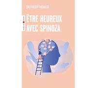 Balthasar Thomass – Être heureux avec Spinoza – Étude – Poche (Groupe Eyrolles)