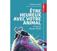 Être heureux avec votre animal Ce que la science révèle 2026 - Catherine Amiot - Presses Universite Du Quebec - relié - Etude