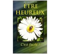 Etre Heureux - C'est Facile !