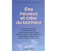 Etre Heureux Et Créer Du Bonheur