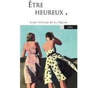 Être heureux Jean-Philippe Arrou-Vignod (Auteur)
