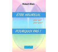 Etre heureux, pourquoi pas !
