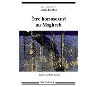 Etre homosexuel au Maghreb - Monia Lachheb - Karthala - broché - Etude