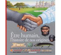 ETRE HUMAIN HISTOIRE DE NOS ORIGINES
