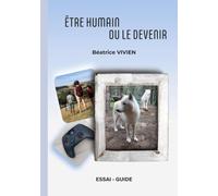 Être humain ou le devenir: Un ensemble d'êtres