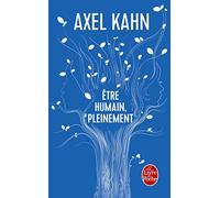 Etre humain, pleinement